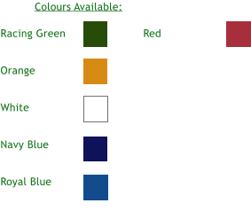 Racing Green   Orange   White   Navy Blue   Royal Blue Colours Available: Red